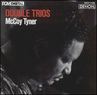 McCoy Tyner - Double Trios