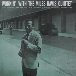 Miles Davis - Workin' With The Miles Davis Quintet