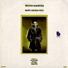 Wayne Shorter - Moto Grosso Feio